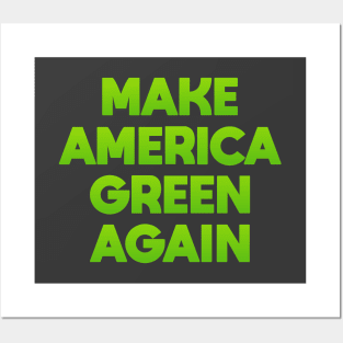 Make America Green Again Posters and Art